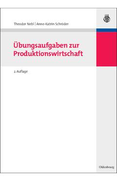 Poza produsului Übungsaufgaben Zur Produktionswirtschaft - Theodor Nebl