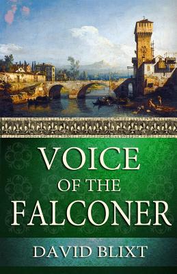 Voice Of The Falconer - David Blixt