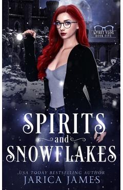 Coperta cărții 'Spirits and Snowflakes - Jarica James'