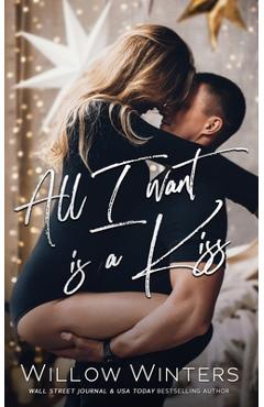 Coperta cărții 'All I Want Is A Kiss - Willow Winters'