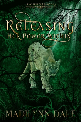 Releasing Her Power Within: Fae Shifters Book One - K. Edits