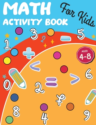 Math Activity Book for Little Kids: Math Activities for Kids, Activity Book for Children, Number, Tracing, Math Activity Pages ( Colorfull Book) Math - Laura Bidden