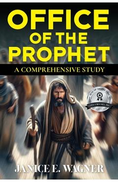 Poza produsului Office Of The Prophet: A Comprehensive Study - Janice E. Wagner