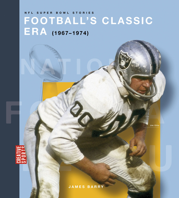 Football's Classic Era (1967-1974) - James Barry