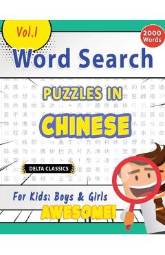 Coperta cărții 'Word Search Puzzles in Chinese for Kids: Boys & Girls - Awesome! Vol.1 - Delta Classics -'