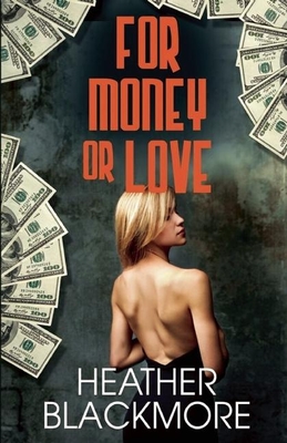 For Money or Love - Heather Blackmore