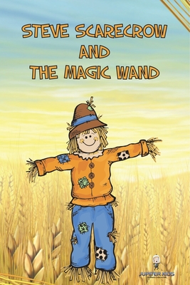 Steve Scarecrow and the Magic Wand -