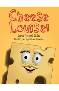 Coperta cărții 'Cheese Louise! - David Michael Slater'