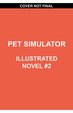 Coperta cărții 'Pet Simulator Illustrated Novel #2 -'