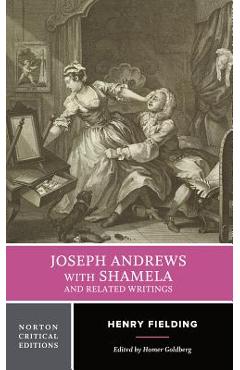 Coperta cărții 'Joseph Andrews with Shamela and Related Writings: A Norton Critical Edition - Henry Fielding'