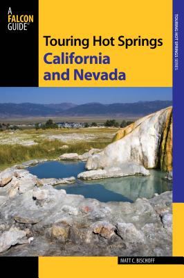 Touring Hot Springs California & Nevada - Matt C. Bischoff