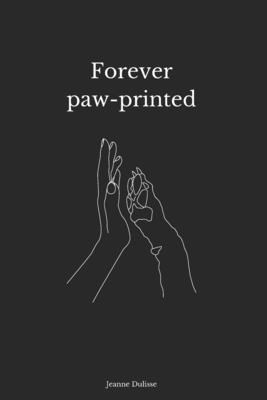 Forever paw-printed - Jeanne Dulisse