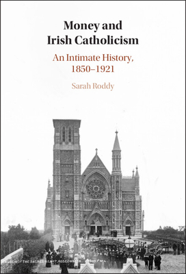 Money and Irish Catholicism - Sarah Roddy