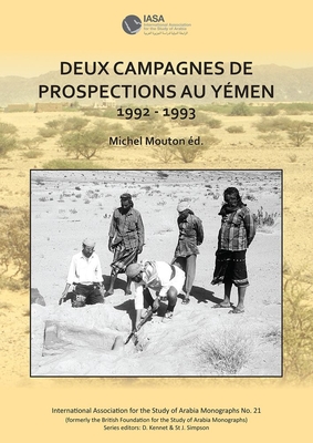 Deux Campagnes de Prospections Au Yemen: 1992 - 1993 - Michel Mouton