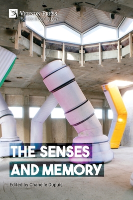 The Senses and Memory - Chanelle Dupuis