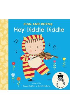 Poza produsului Hey Diddle Diddle ASL - Annie Kubler