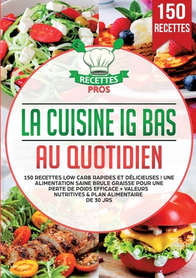 La cuisine IG bas au quotidien - Recettes Pros