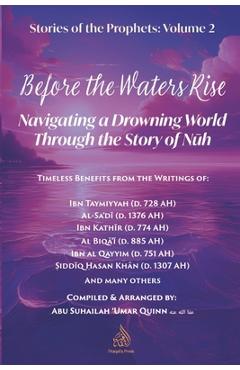 Coperta cărții 'Before the Waters Rise: Navigating a Drowning World through the Story of Nuh - Imam Ibn Taymiyyah'
