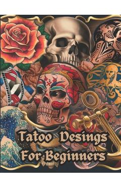Coperta cărții 'Tatoo Desings For Beginners.: Tattoo ideas for beginners, Tattoo Styles. - Pablo Emilio'
