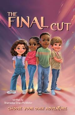 Poza produsului The Final Cut: Choose Your Own Adventure - Shameeka Gray-mcallister