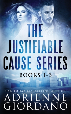 Justifiable Cause Romantic Suspense Series Box Set: A Sexy, Action-Packed Romantic Adventure Series. - Adrienne Giordano