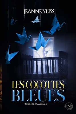 Les cocottes bleues - Jeanne Yliss