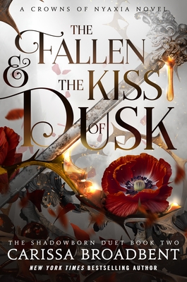 Coperta cărții 'The Fallen & the Kiss of Dusk: The Shadowborn Duet, Book Two - Carissa Broadbent'