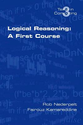 Logical Reasoning: A First Course - R. Nederpelt