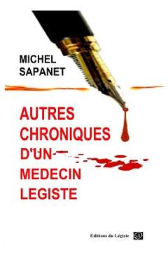 Coperta cărții 'Autres chroniques d'un médecin légiste - Michel Sapanet'