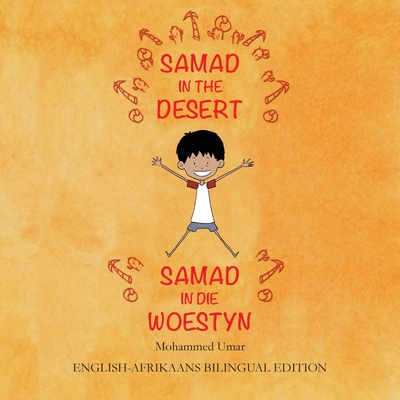 Samad in the Desert: English-Afrikaans Bilingual Edition - Mohammed Umar