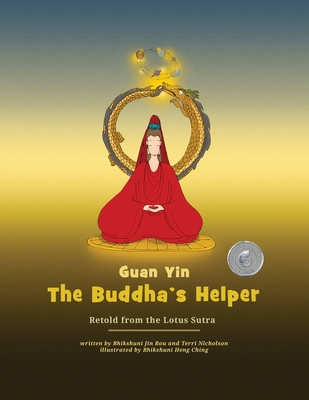 Guan Yin - The Buddha's Helper - Bhikshuni Jin Rou