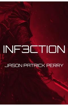 Coperta cărții 'Inf3ction - Jason Patrick Perry'