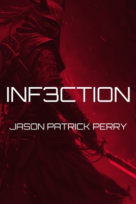 Inf3ction - Jason Patrick Perry