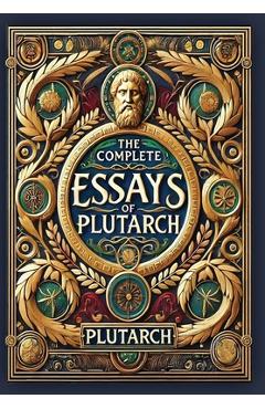 Poza produsului The Complete Essays of Plutarch (Collector's Edition) (Laminated Hardback with Jacket) - 