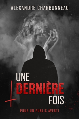 Une dernière fois - Alexandre Charbonneau