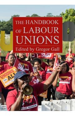 Poza produsului The Handbook of Labour Unions - Gregor Gall