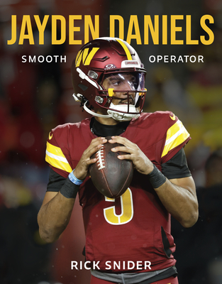 Jayden Daniels: Smooth Operator - Rick Snider