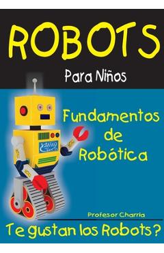 Coperta cărții 'Fundamentos de Robotica: Diversion para Grandes y Chicos - Profesor Charria'