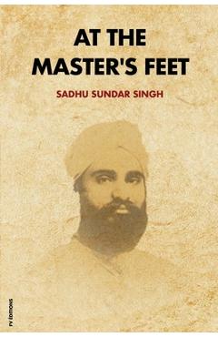 Poza produsului At The Master's Feet: Easy to Read Layout - Sadhu Sundar Singh