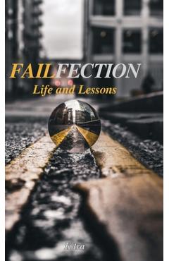 Coperta cărții 'Failfection: Life and Lessons - K. Ira'