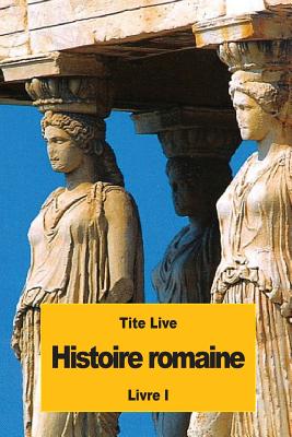Histoire romaine: Livre I - Désiré Nisard