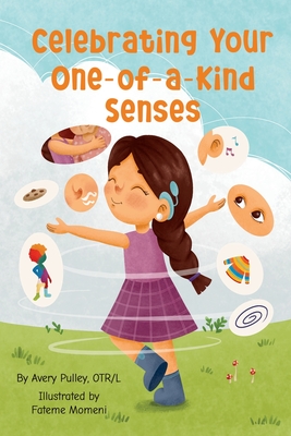 Celebrating Your One-of-a-Kind Senses - Avery Pulley