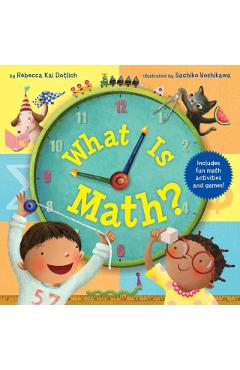 What Is Math? - Rebecca Kai Dotlich