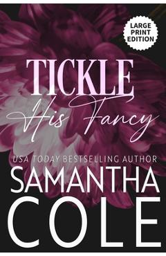 Poza produsului Tickle His Fancy - Samantha Cole