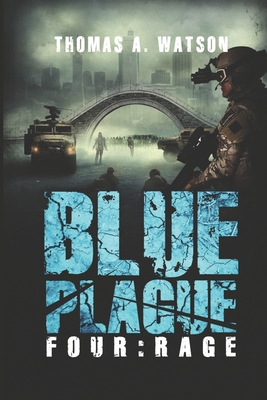 Blue Plague: Rage: A Zombie Apocalypse Thriller (Book 4) - Monique Happy
