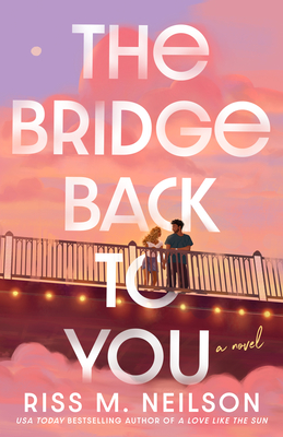 Coperta cărții 'The Bridge Back to You - Riss M. Neilson'