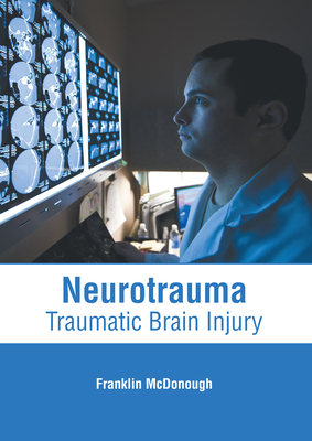 Neurotrauma: Traumatic Brain Injury - Franklin Mcdonough