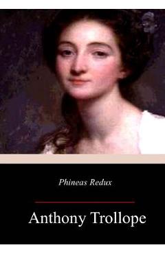 Poza produsului Phineas Redux - Anthony Trollope