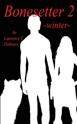 Bonesetter 2 -winter- - Laurence E. Dahners