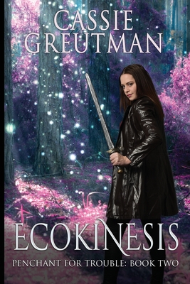 Ecokinesis: The Ability to Control Nature - Cassie Greutman